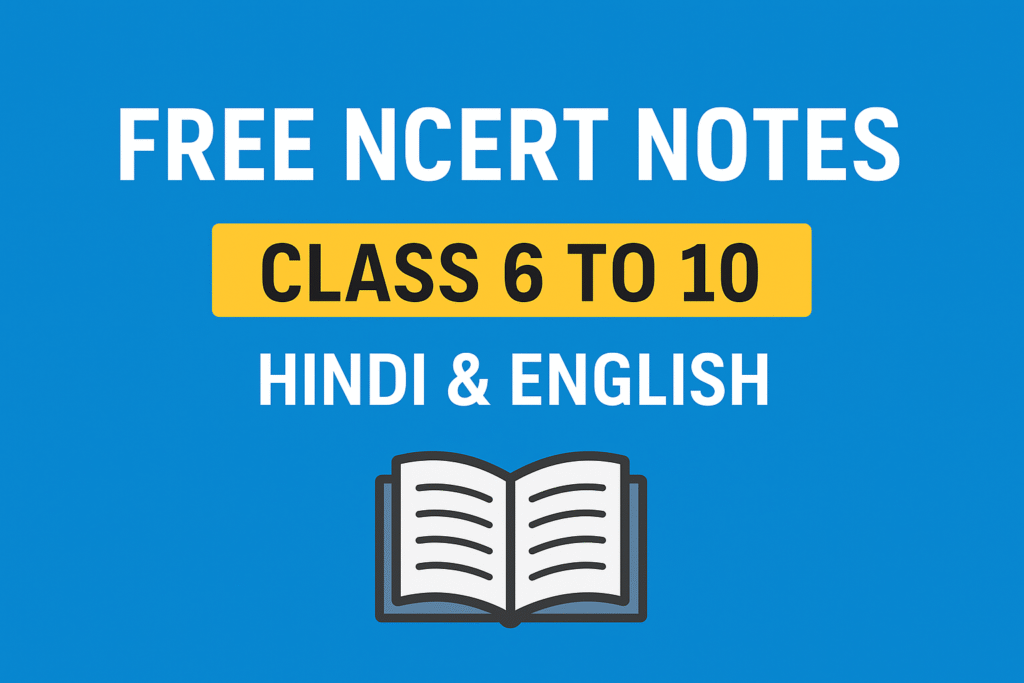Free NCERT Notes for All Subjects – Class 6 to 12 by Exam Affinity